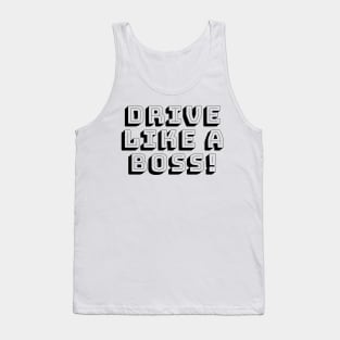 DRIVE LIKE A BOSS Tank Top